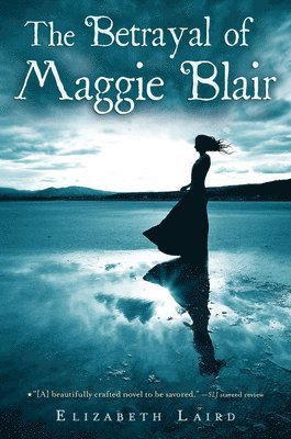 Elizabeth Laird - The Betrayal of Maggie Blair, Häftad