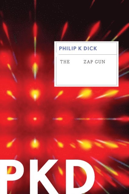Philip K. Dick - Zap Gun, E-bok