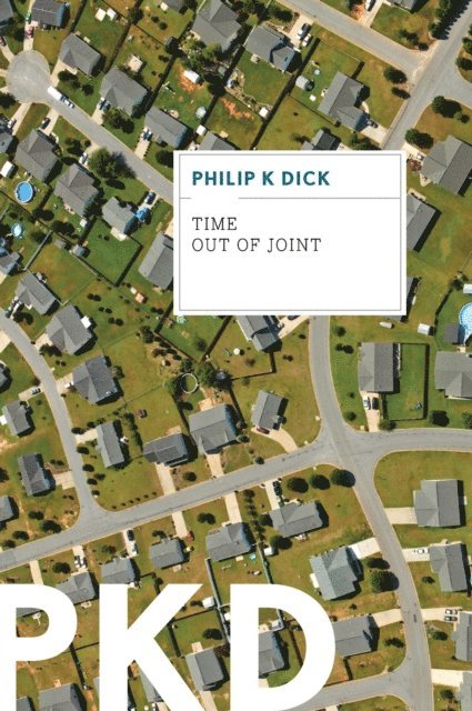 Philip K. Dick - Time Out Of Joint, E-bok