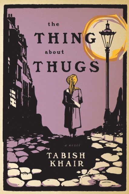 Tabish Khair - Thing About Thugs, E-bok
