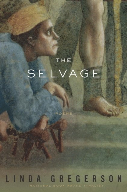 Linda Gregerson - Selvage, E-bok