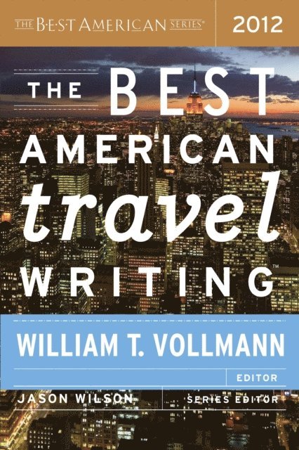 Jason Wilson - Best American Travel Writing 2012, E-bok