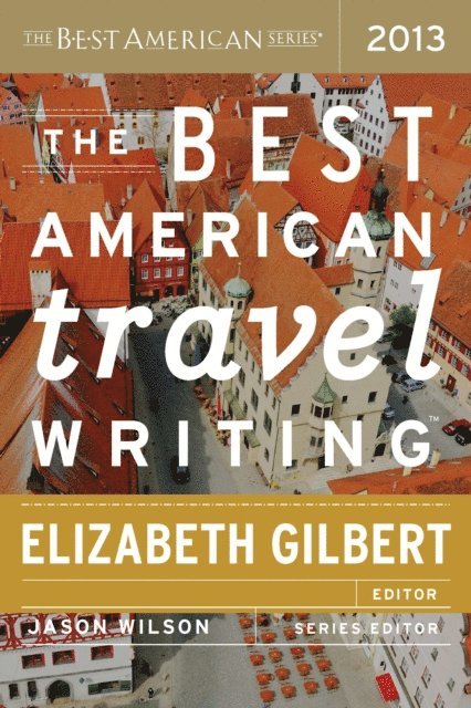 Jason Wilson - Best American Travel Writing 2013, E-bok