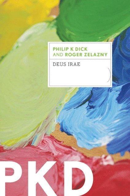 Philip K. Dick - Deus Irae, E-bok