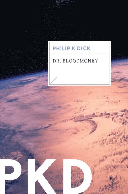 Philip K. Dick - Dr. Bloodmoney, E-bok