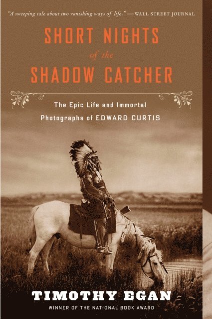 Timothy Egan - Short Nights Of The Shadow Catcher, E-bok