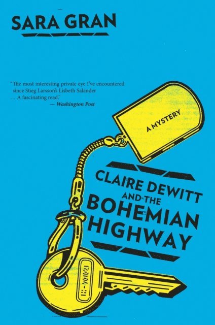 Sara Gran - Claire Dewitt And The Bohemian Highway, E-bok