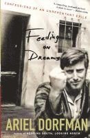 Feeding on Dreams: Confessions of an Unrepentant Exile