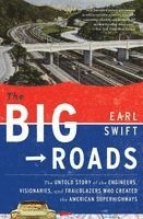 Earl Swift - The Big Roads, Häftad. Tillgänglighet: Lägg i varukorg