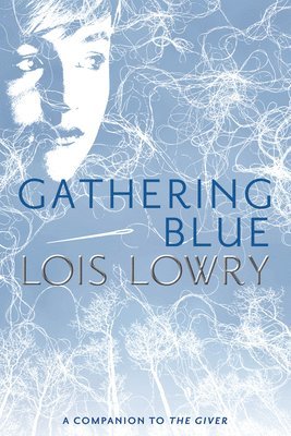 Lois Lowry - Gathering Blue, Inbunden