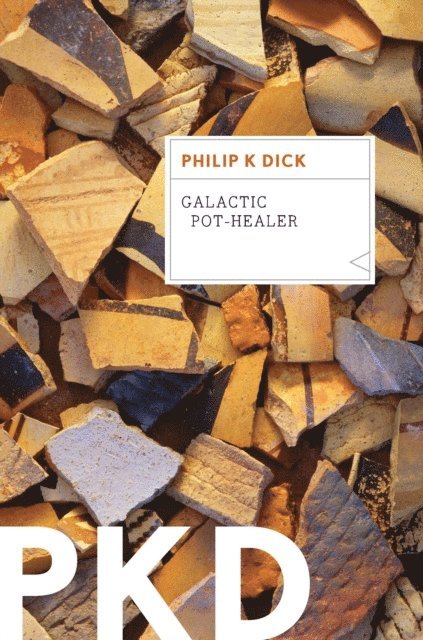 Philip K. Dick - Galactic Pot-Healer, E-bok