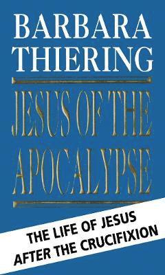 Barbara Thiering - Jesus Of The Apocalypse, Häftad. Tillgänglighet: Lägg i varukorg