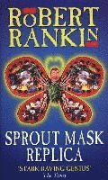 Robert Rankin - Sprout Mask Replica, Häftad