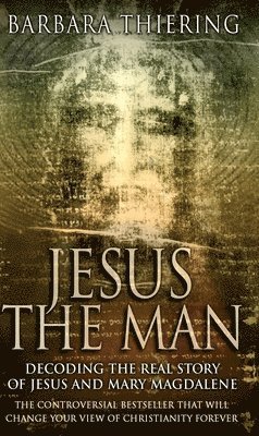 Barbara Thiering - Jesus The Man, Häftad. Tillgänglighet: Lägg i varukorg