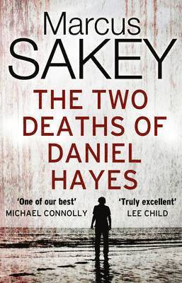 Marcus Sakey - Two Deaths of Daniel Hayes, Häftad