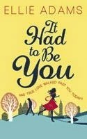 Ellie Adams - It Had to Be You, Häftad