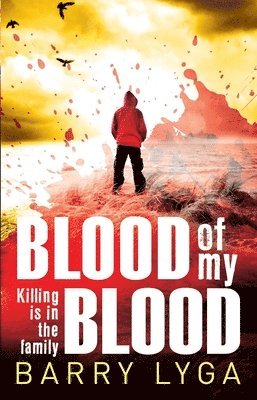 Barry Lyga - Blood Of My Blood, Häftad
