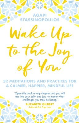Agapi Stassinopoulos - Wake Up To The Joy Of You, Häftad