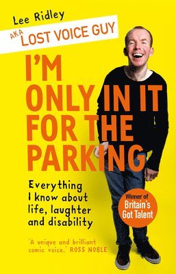 Lost Voice Guy, Lee Ridley - I'm Only In It for the Parking, Häftad. Tillgänglighet: Lägg i varukorg
