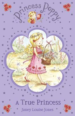 Janey Louise Jones - Princess Poppy: A True Princess, Häftad
