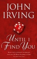 John Irving - Until I Find You, Häftad
