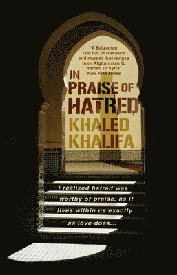 Khaled Khalifa - In Praise of Hatred, Häftad