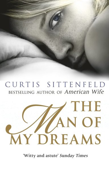 Curtis Sittenfeld - Man of My Dreams, Häftad