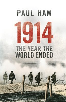 Paul Ham - 1914 The Year The World Ended, Häftad. Tillgänglighet: Lägg i varukorg