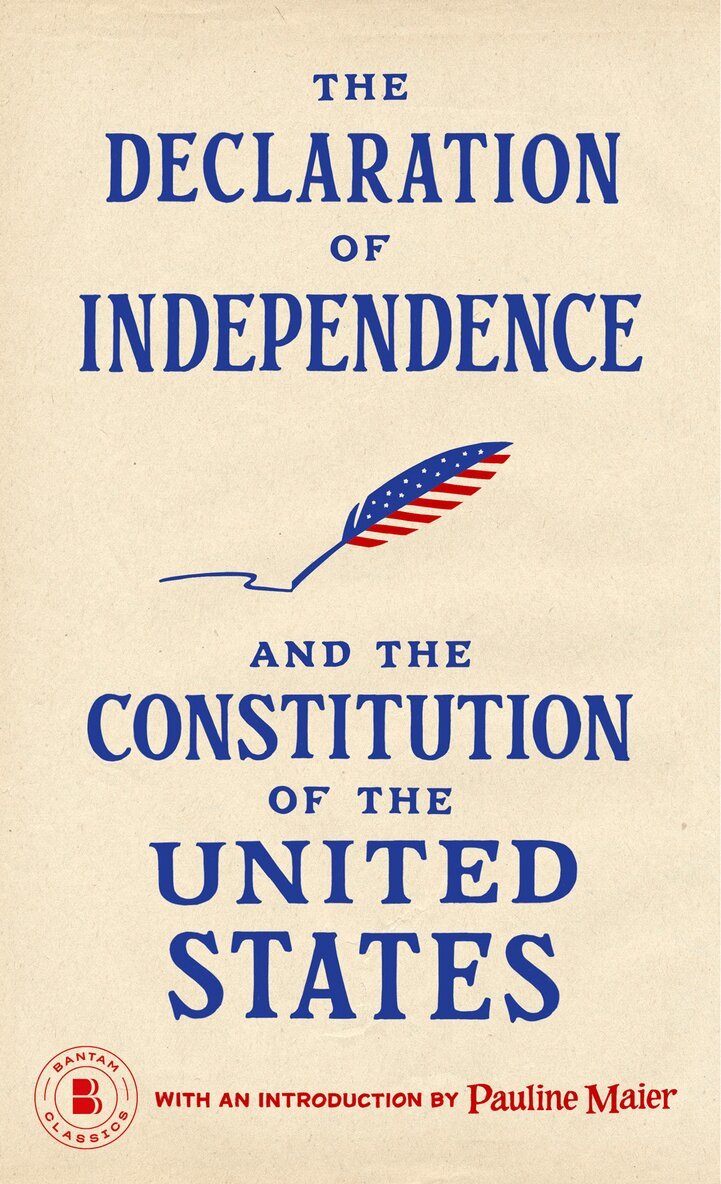 Pauline Maier - Declaration of Independence and The Constitution of the United States, Häftad