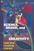 Science, Order, And Creativity
