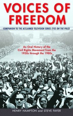 Henry Hampton, Steve Fayer - Voices of Freedom: An Oral History of the Civil Rights Movement from the 1950s Through the 1980s, Häftad