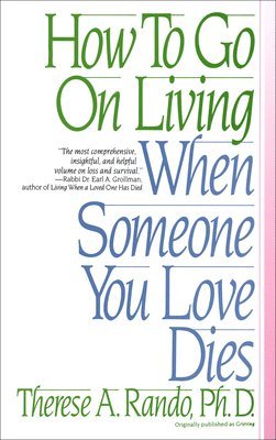 Therese A. Rando - How to Go on Living When Someone You Love Dies, Häftad. Tillgänglighet: Lägg i varukorg
