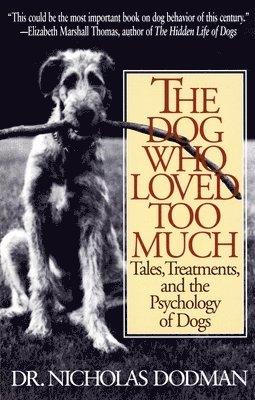Nicholas Dodman - The Dog Who Loved Too Much, Häftad. Tillgänglighet: Lägg i varukorg