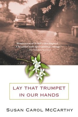 Susan Carol McCarthy - Lay that Trumpet in Our Hands: Lay that Trumpet in Our Hands: A Novel, Häftad