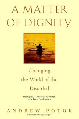 Andrew Potok - A Matter of Dignity: Changing the World of the Disabled, Häftad. Tillgänglighet: Lägg i varukorg