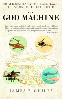 James R. Chiles - The God Machine: From Boomerangs to Black Hawks: The Story of the Helicopter, Häftad. Tillgänglighet: Lägg i varukorg