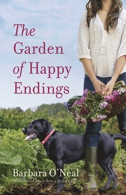 Barbara O'Neal - The Garden of Happy Endings, Häftad