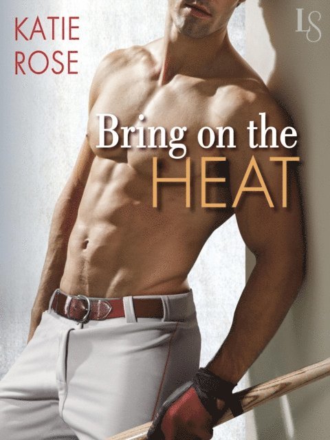 Katie Rose - Bring on the Heat, E-bok