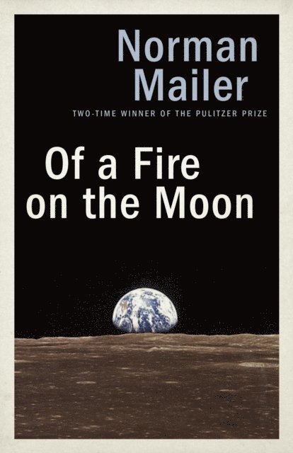 Norman Mailer - Of a Fire on the Moon, E-bok