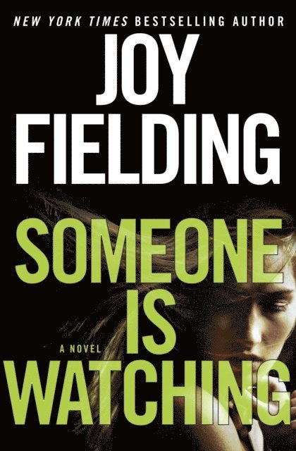 Joy Fielding - Someone Is Watching, E-bok