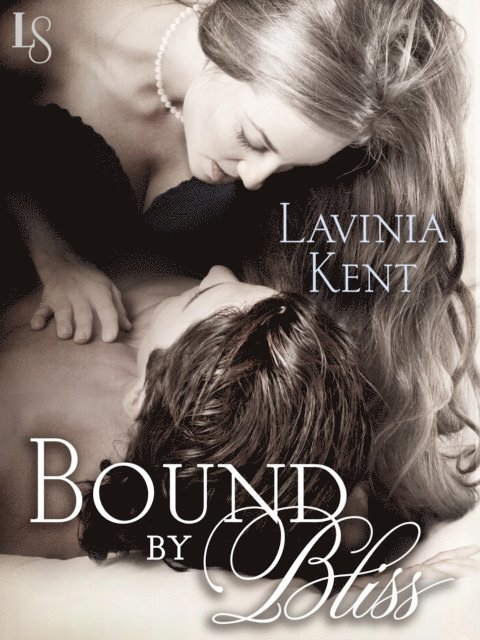 Lavinia Kent - Bound by Bliss, E-bok