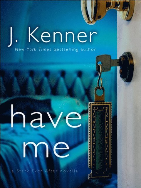 J. Kenner - Have Me: A Stark Ever After Novella, E-bok
