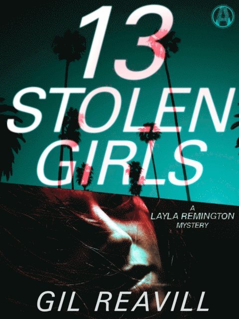 Gil Reavill - 13 Stolen Girls, E-bok
