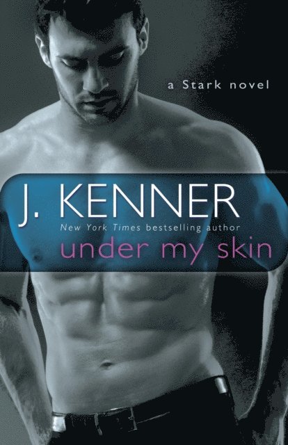 J. Kenner - Under My Skin, E-bok