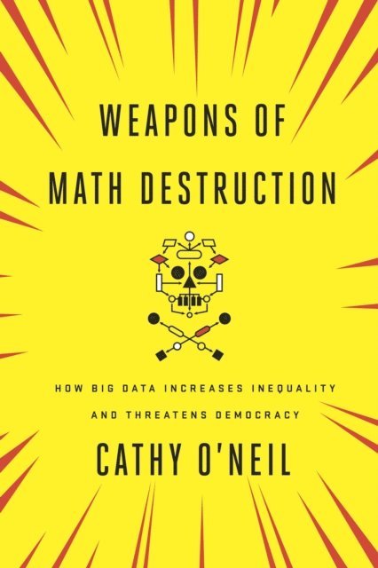 Cathy O'Neil - Weapons of Math Destruction, E-bok
