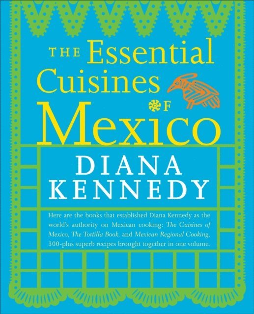 Diana Kennedy - Essential Cuisines of Mexico, E-bok