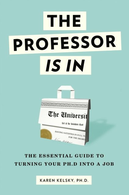 Karen Kelsky - Professor Is In, E-bok