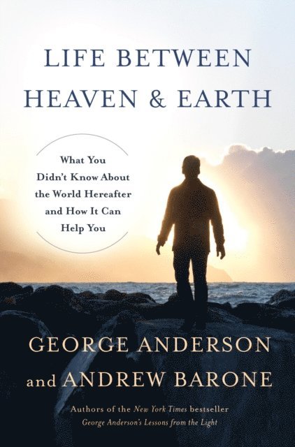 Andrew Barone, George Anderson - Life Between Heaven and Earth, E-bok