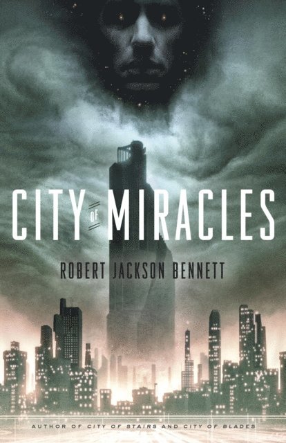 Robert Jackson Bennett - City of Miracles, E-bok