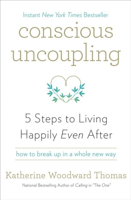 Katherine Woodward Thomas - Conscious Uncoupling, E-bok
